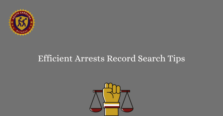 Efficient Arrests Record Search Tips