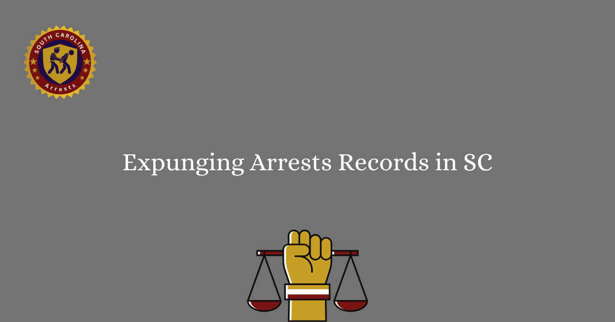 Expunging Arrests Records in SC