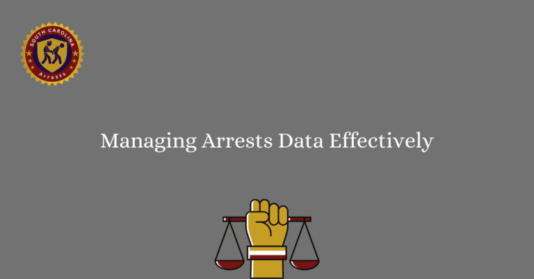 Managing Arrests Data Effectively