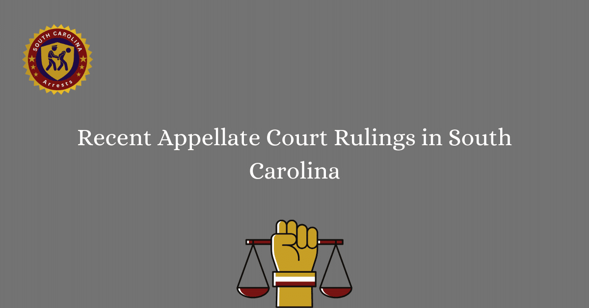 Recent Appellate Court Rulings in South Carolina