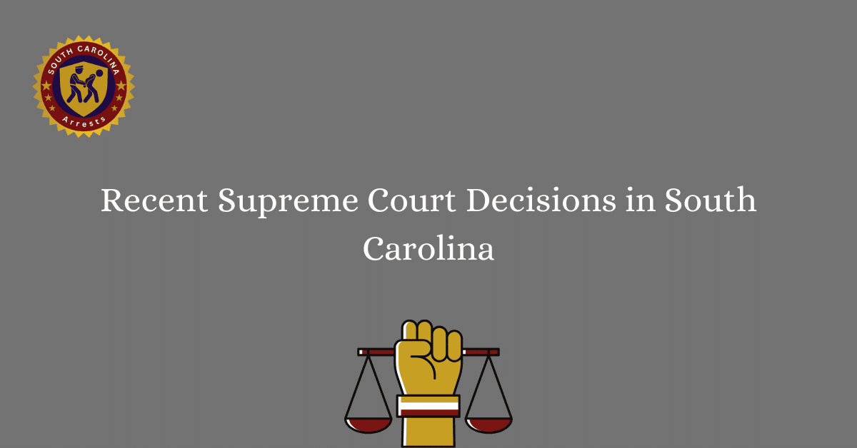 Recent Supreme Court Decisions in South Carolina