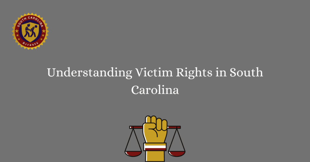 Understanding Victim Rights in South Carolina
