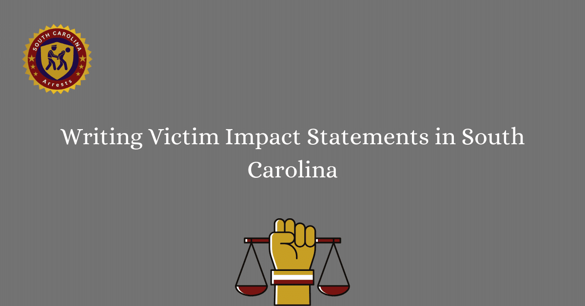 Writing Victim Impact Statements in South Carolina